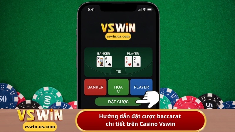 Hướng dẫn đặt cược baccarat chi tiết trên Casino Vswin