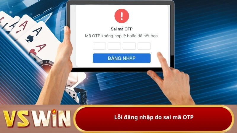 Lỗi đăng nhập do sai mã OTP