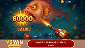 Mẹo bắn cá hiệu quả tại Bắn Cá Vswin