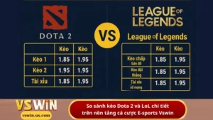 So sánh kèo Dota 2 và LoL chi tiết trên nền tảng cá cược E-sports Vswin